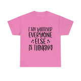 Funny T-Shirt: I Say What Everyone Else is Thinking