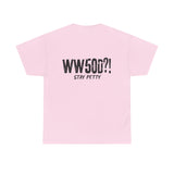 WW50D?! Stay Petty T-Shirt — Funny Sarcastic Unhinged Trend Tee Inspired by 50 Cent