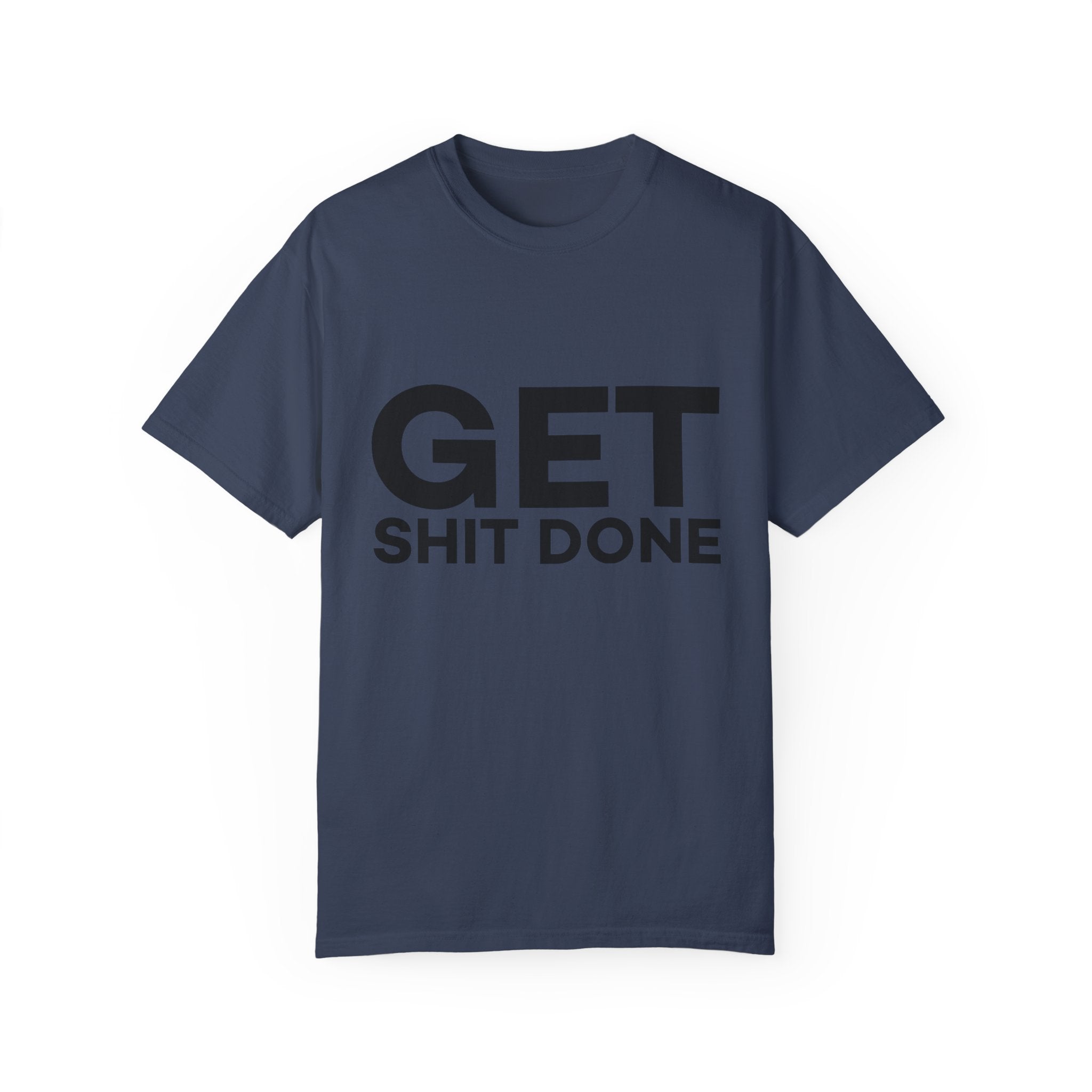 Funny T-Shirt: Get SH*T Done
