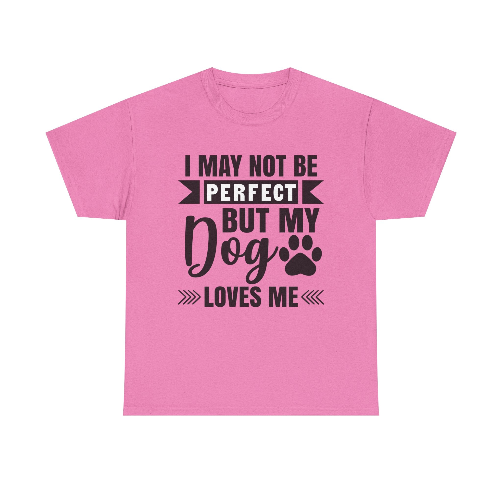Dog T-Shirt: No Perfect But Dog Loves Me