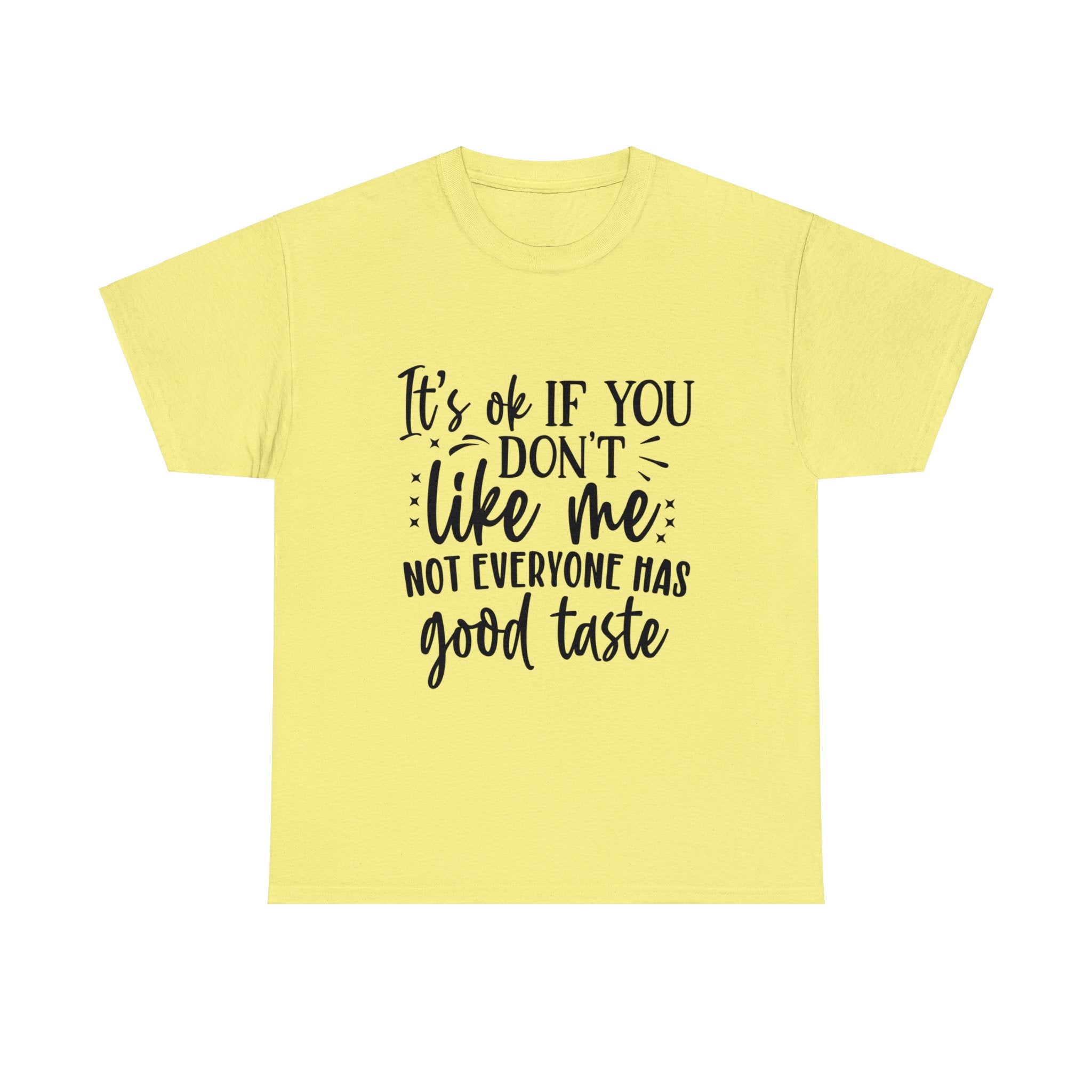 Funny T-Shirt: Like Me / Good Taste
