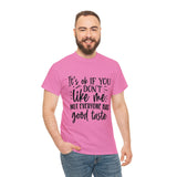 Funny T-Shirt: Like Me / Good Taste
