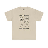 Funny T-Shirt: Don't Worry I Got Your Back