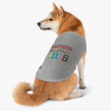 Pet Shirt: Happiness is Having a Dog