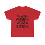 Funny T-Shirt: I Say What Everyone Else is Thinking
