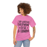 Funny T-Shirt: I Say What Everyone Else is Thinking