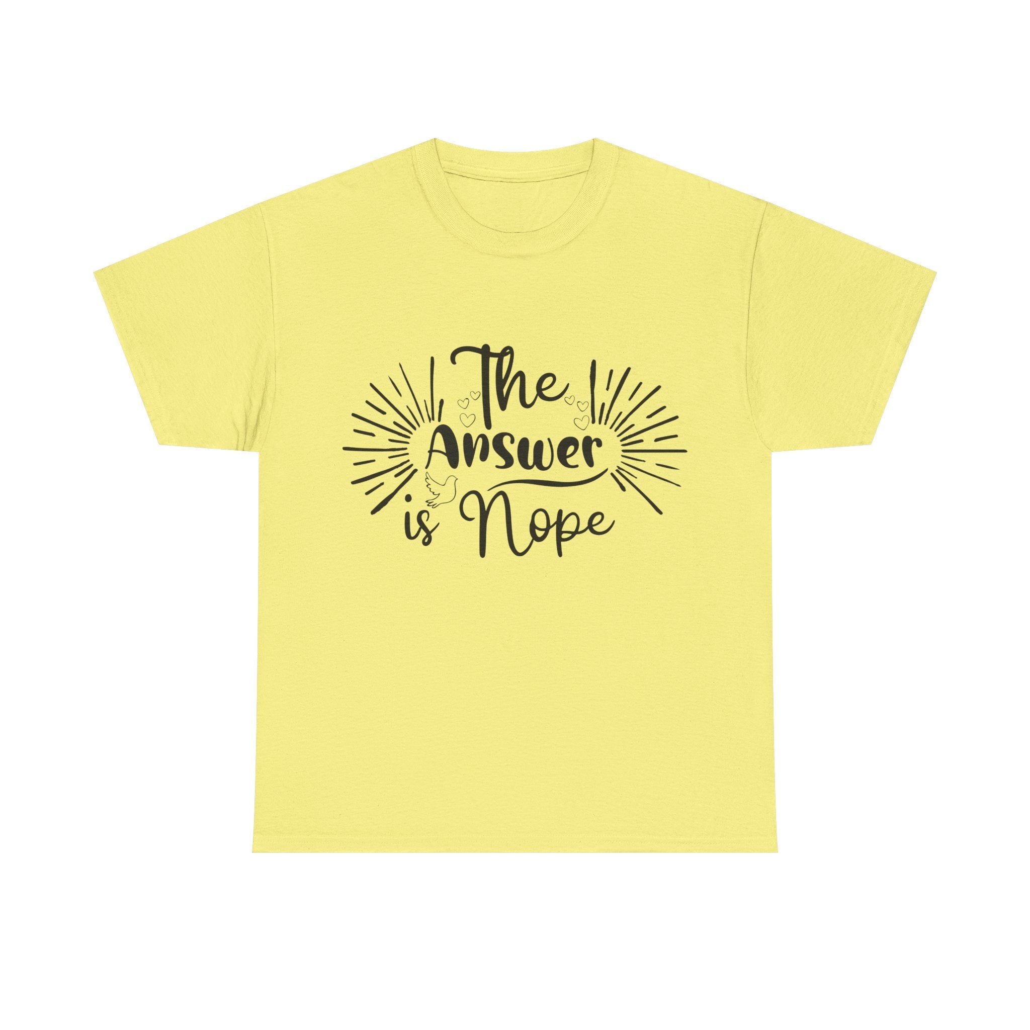 Funny T-Shirt: Answer is Nope