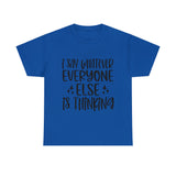 Funny T-Shirt: I Say What Everyone Else is Thinking
