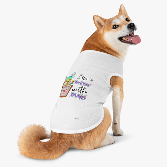 Pet Shirt: Life is Better with Dogs