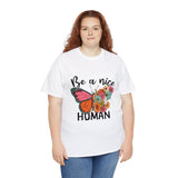 Love T-Shirt: Be A Nice Human