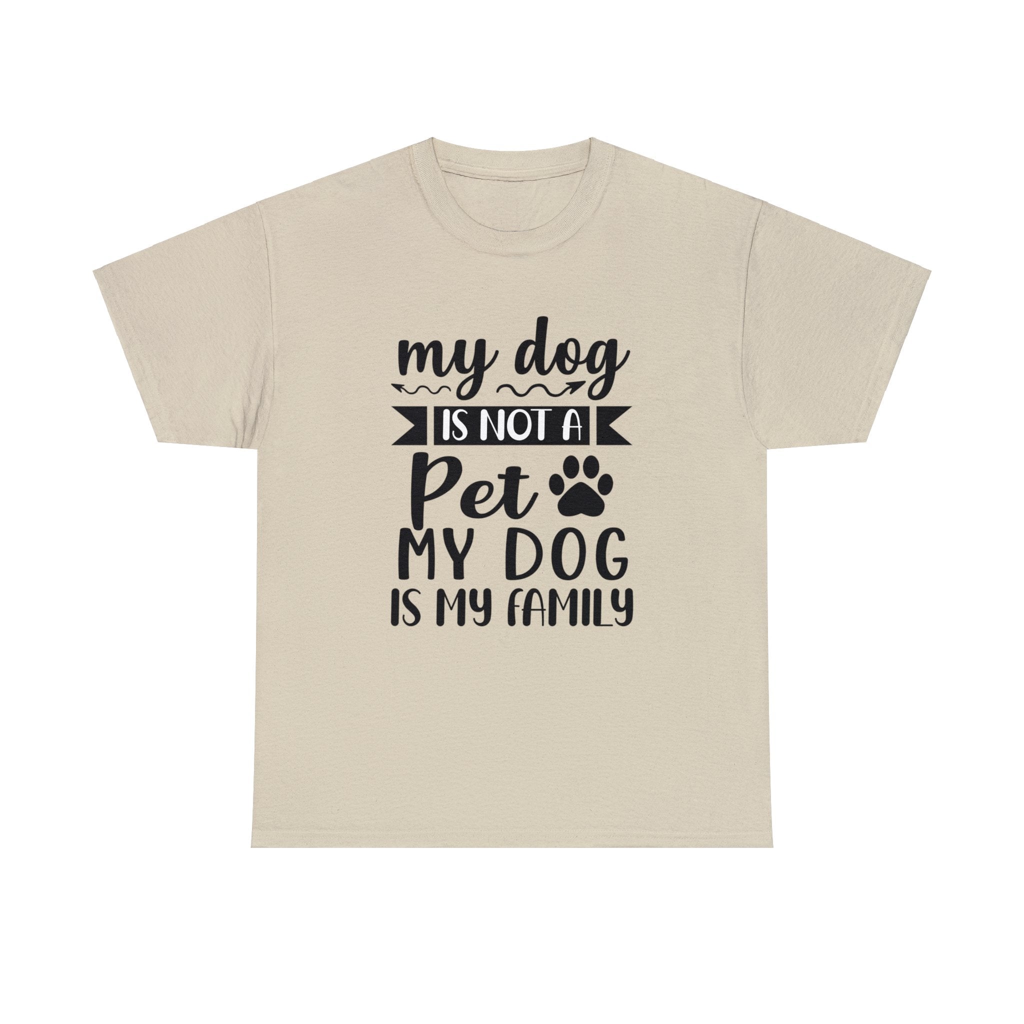 Dog T-Shirt: My Dog Is Not A Pet My Dog Is Family #2