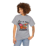 Love T-Shirt: Be A Nice Human