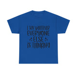 Funny T-Shirt: I Say What Everyone Else is Thinking