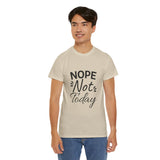Funny T-Shirt: Nope Not Today