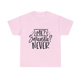 Funny T-Shirt: Me, Sarcastic / Never