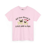 Pug T-Shirt: Love and a Pug