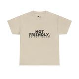 Not Friendly. Do Not Touch. T-Shirt — Funny Unhinged Graphic Tee