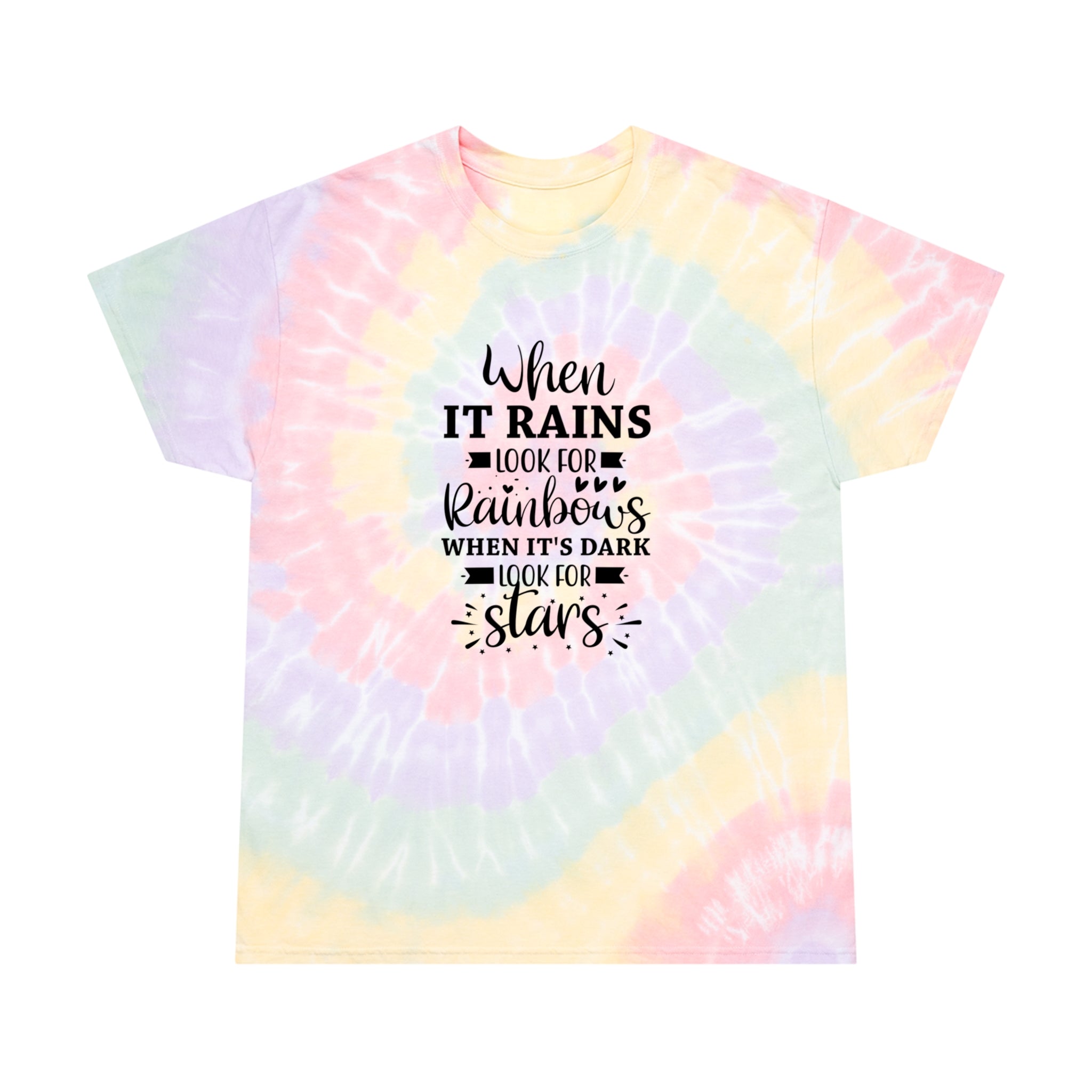 Other T-Shirt: When It Rains, Rainbows, When Dark, Stars Tie-Dye