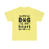 Dog T-Shirt: My Dog Is My Heart