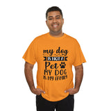 Dog T-Shirt: My Dog Is Not A Pet My Dog Is Family #2