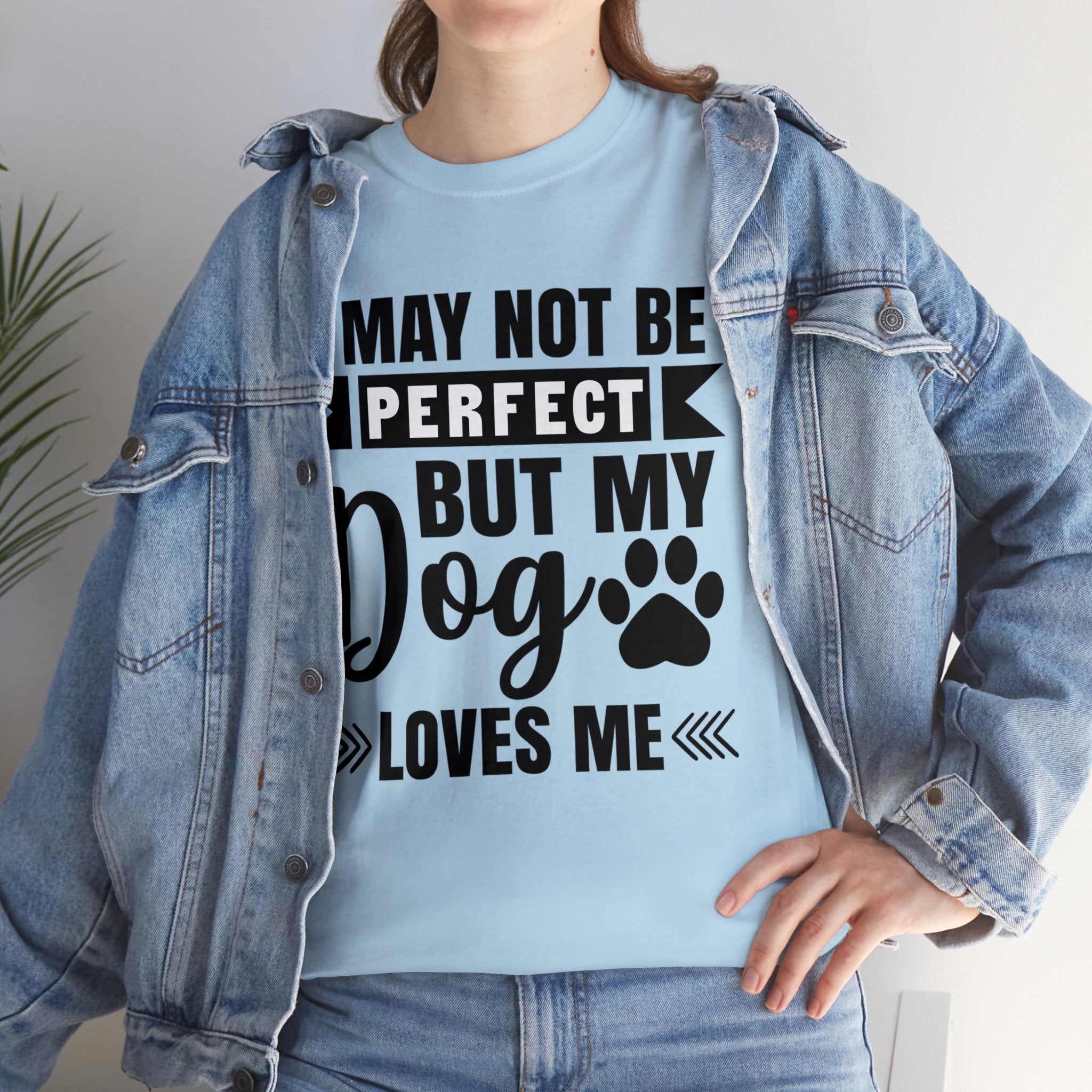 Dog T-Shirt: No Perfect But Dog Loves Me