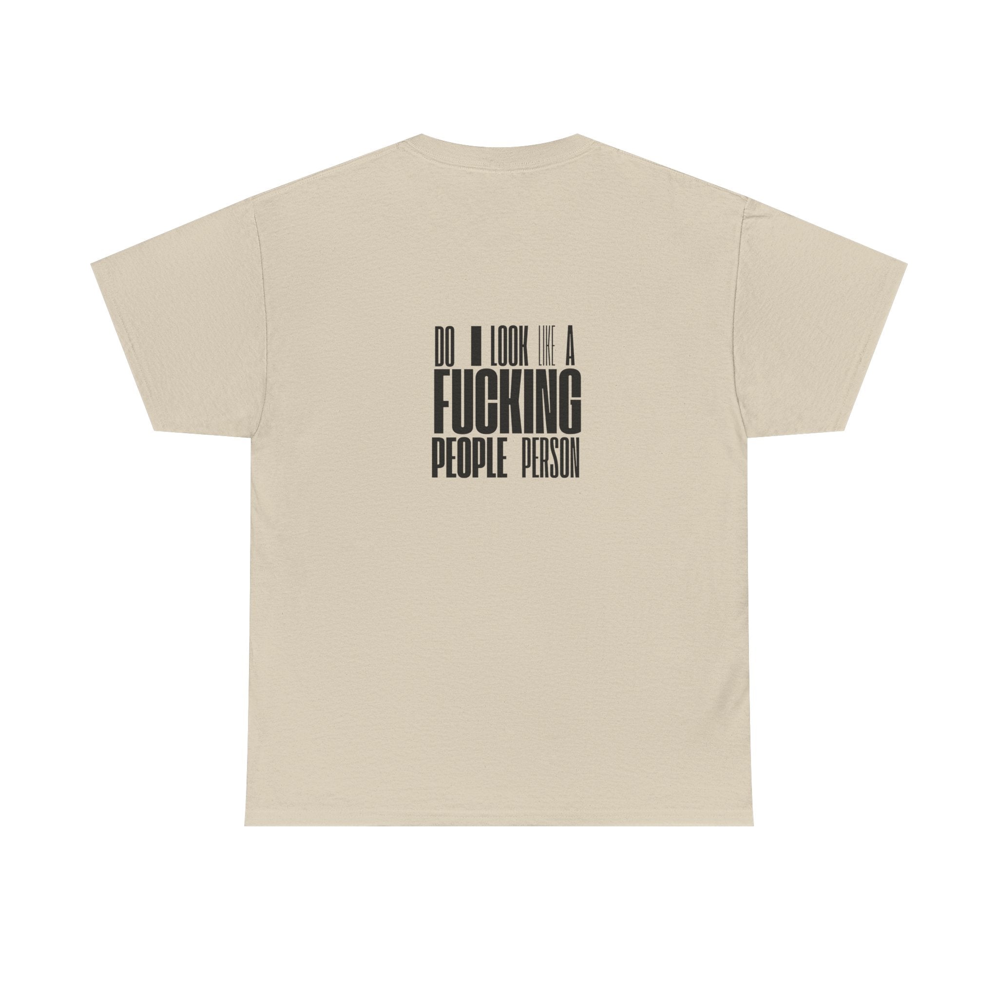 Funny T-Shirt — 'Do I Look Like a F***ing People Person' with Mean Smiley