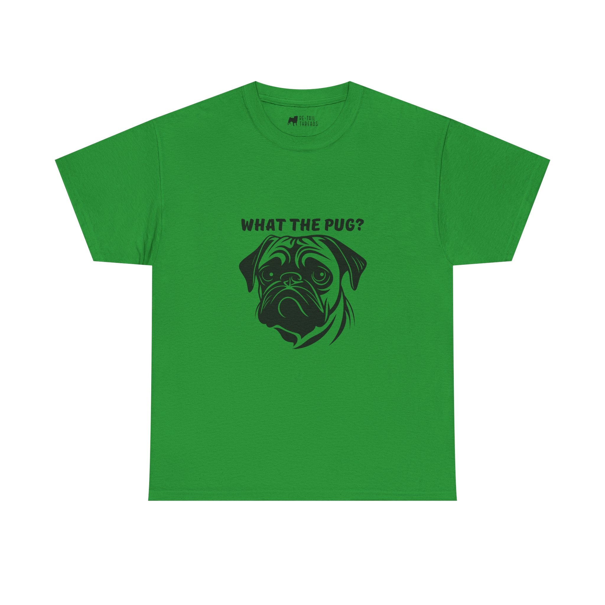 Pug T-Shirt: What The Pug