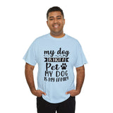 Dog T-Shirt: My Dog Is Not A Pet My Dog Is Family #2