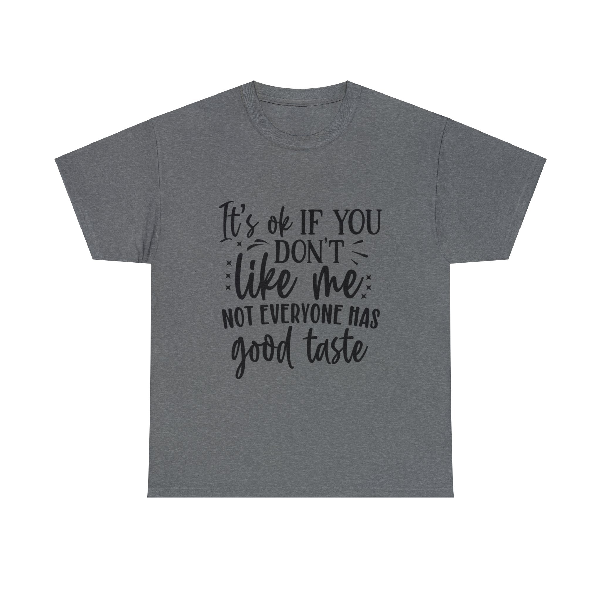 Funny T-Shirt: Like Me / Good Taste
