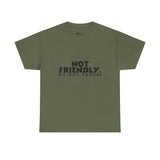 Not Friendly. Do Not Touch. T-Shirt — Funny Unhinged Graphic Tee