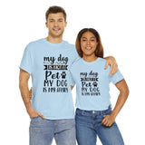 Dog T-Shirt: My Dog Is Not A Pet My Dog Is Family #2