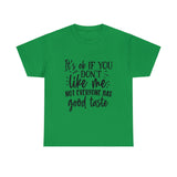 Funny T-Shirt: Like Me / Good Taste