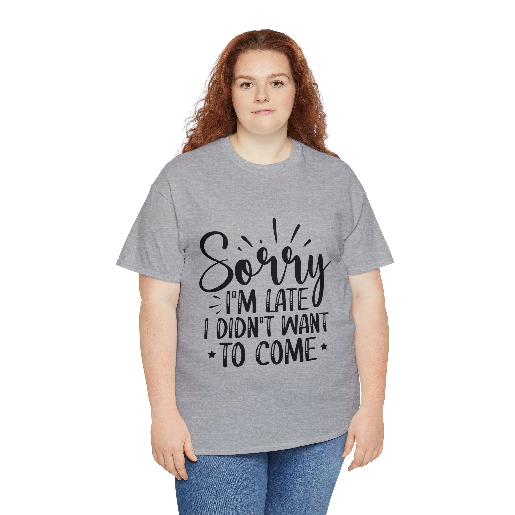 Funny T-Shirt: Sorry Late / Didn't Want to Come