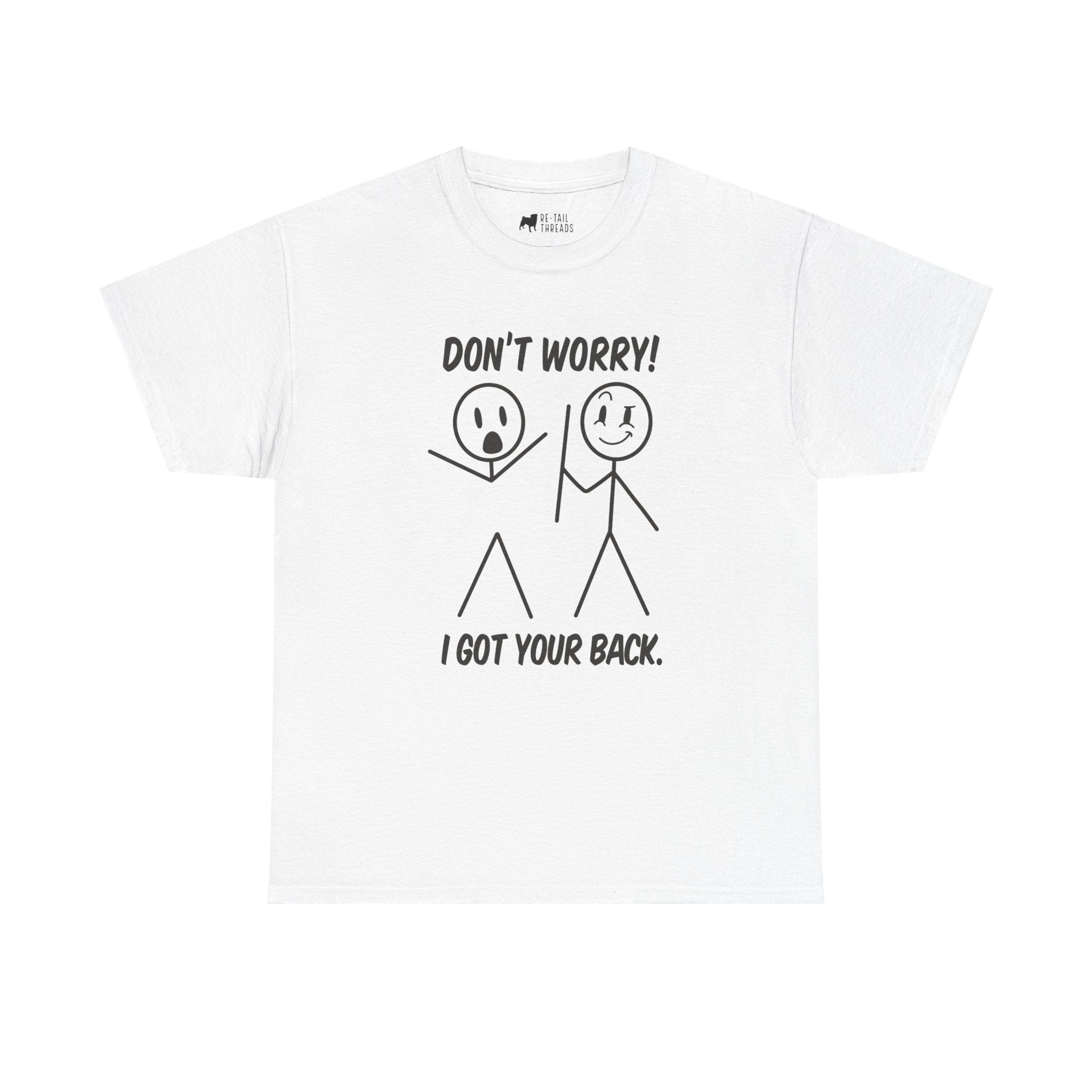 Funny T-Shirt: Don't Worry I Got Your Back