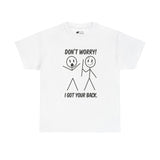 Funny T-Shirt: Don't Worry I Got Your Back