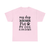 Dog T-Shirt: My Dog Is Not A Pet My Dog Is Family #2