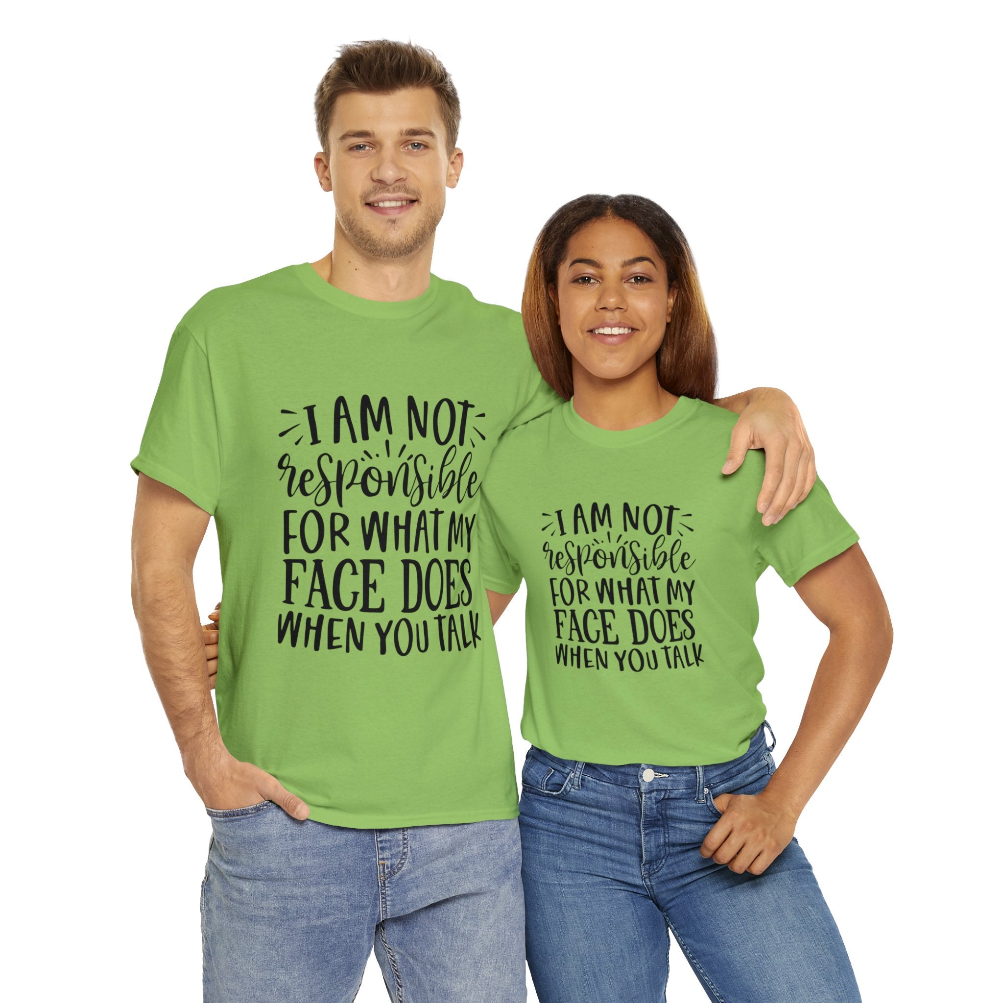 Funny T-Shirt: Responsible For My Face When You Talk