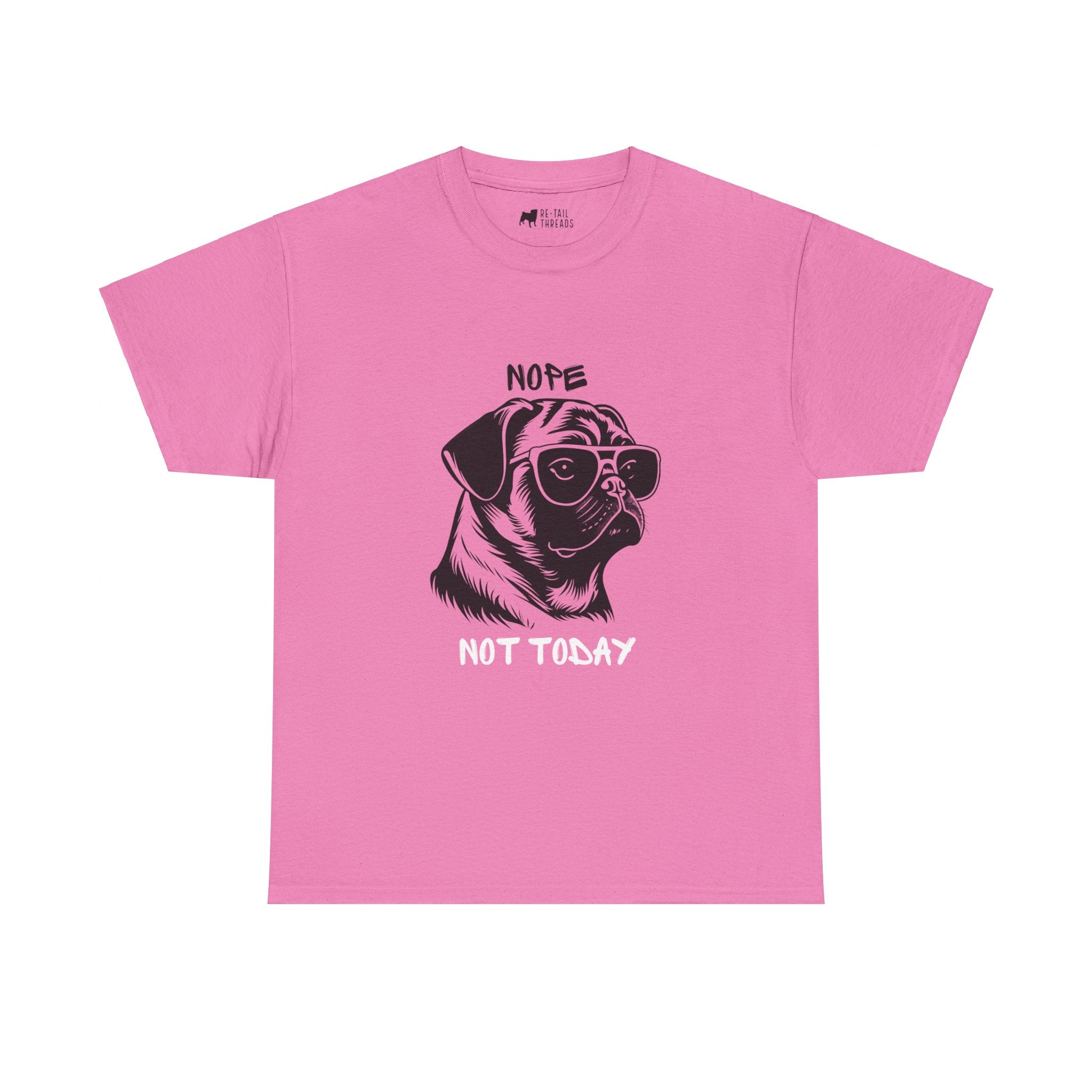 Pug T-Shirt: Pug Nope Not Today #1