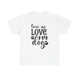 Dog T-Shirt: Love Me Love My Dog