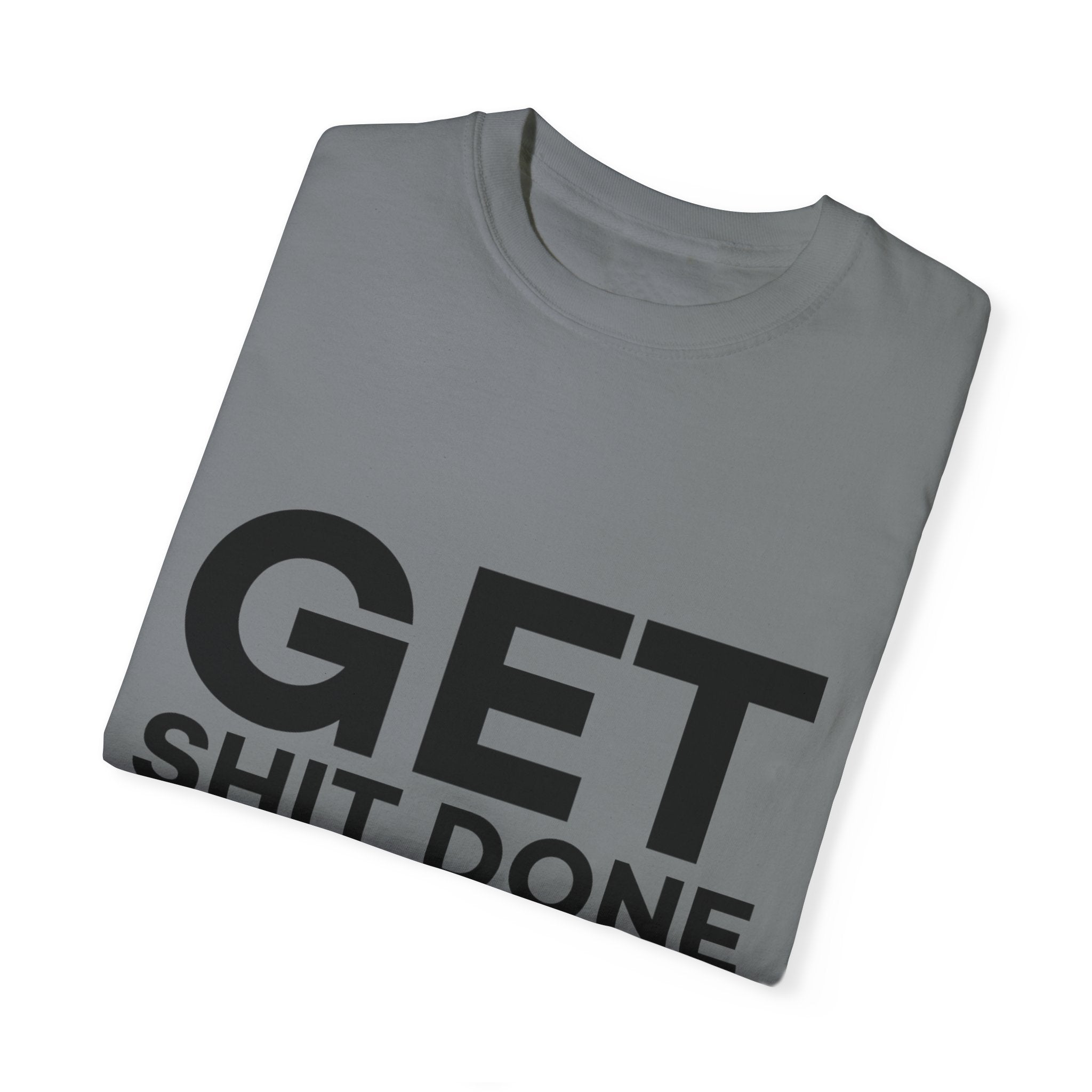 Funny T-Shirt: Get SH*T Done