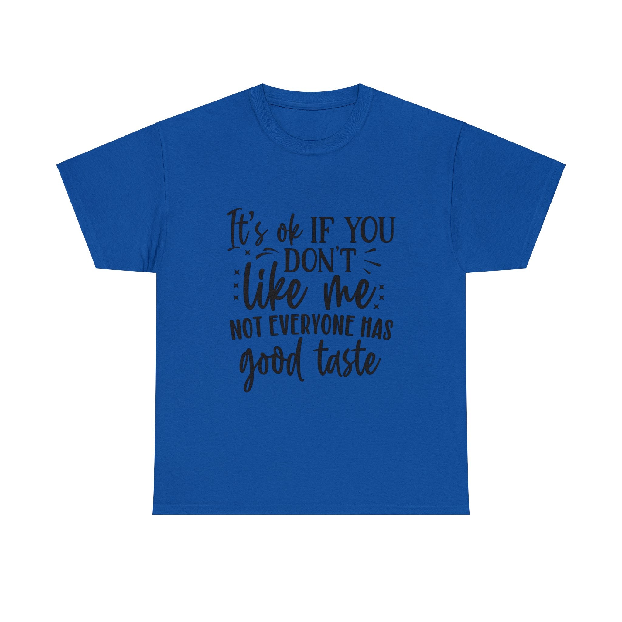 Funny T-Shirt: Like Me / Good Taste