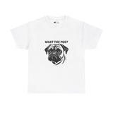 Pug T-Shirt: What The Pug