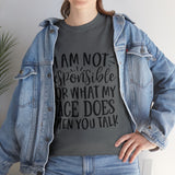 Funny T-Shirt: Responsible For My Face When You Talk
