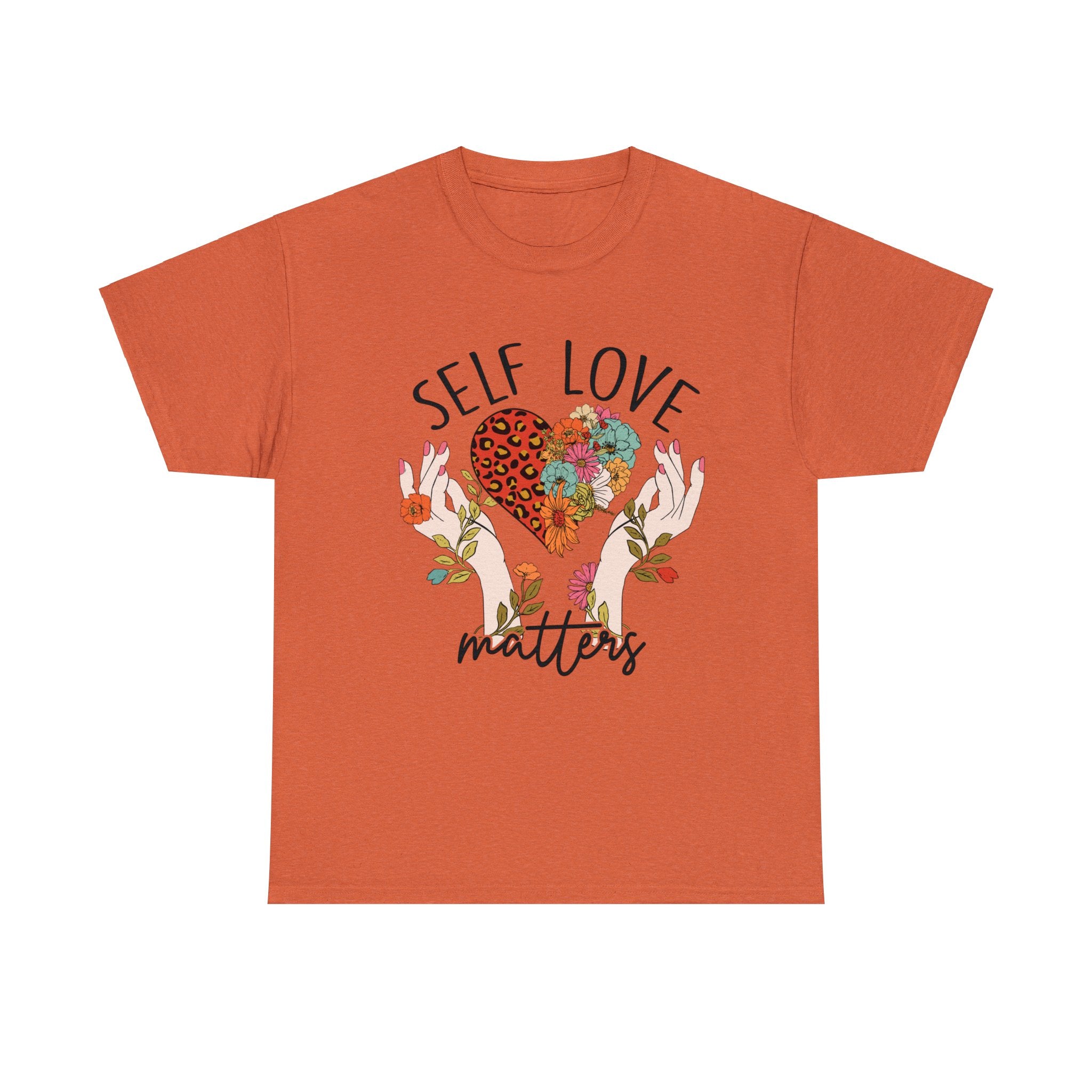 Love T-Shirt: Self Love Matters