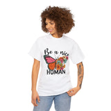 Love T-Shirt: Be A Nice Human