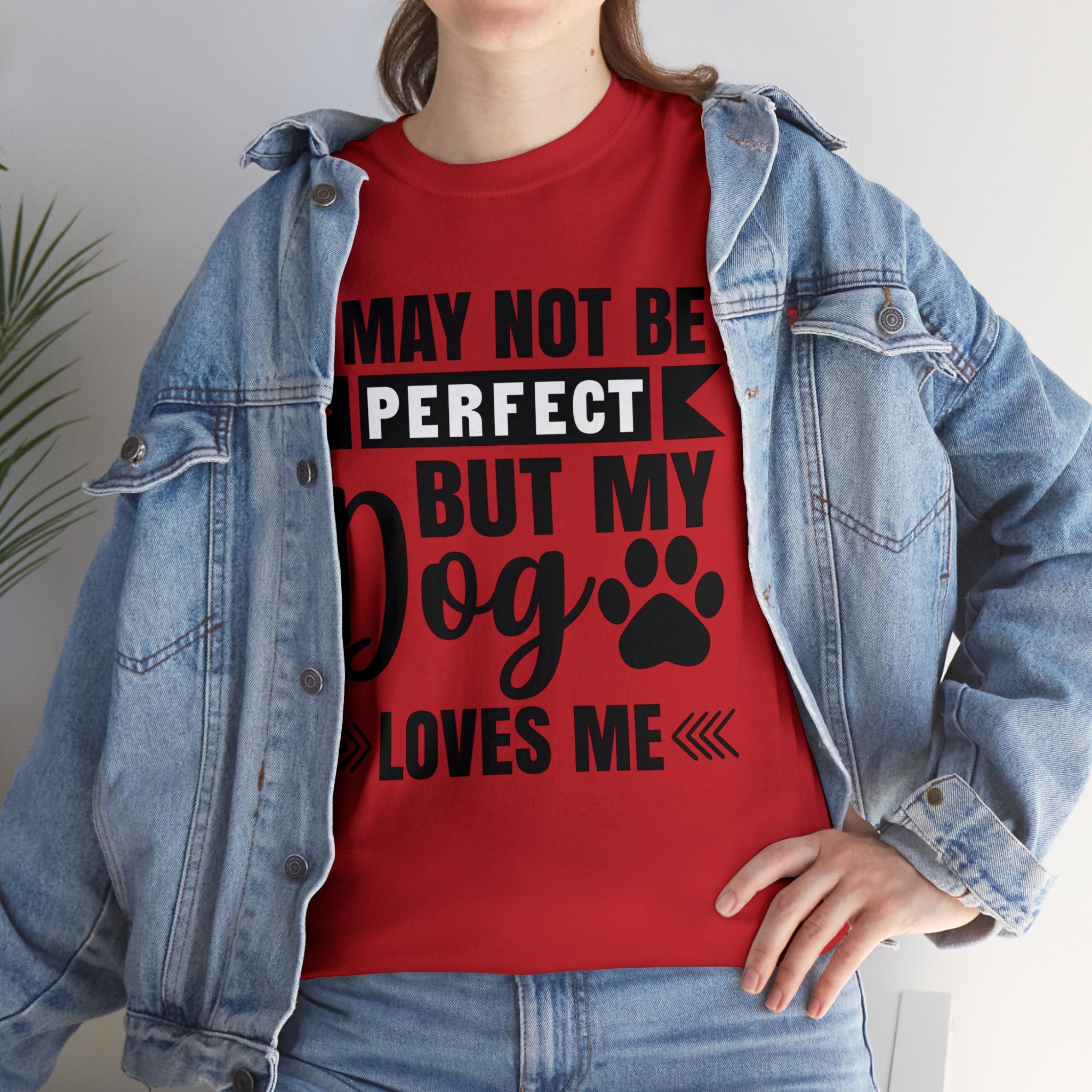 Dog T-Shirt: No Perfect But Dog Loves Me
