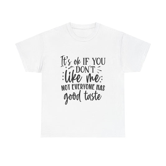 Funny T-Shirt: Like Me / Good Taste
