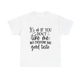 Funny T-Shirt: Like Me / Good Taste