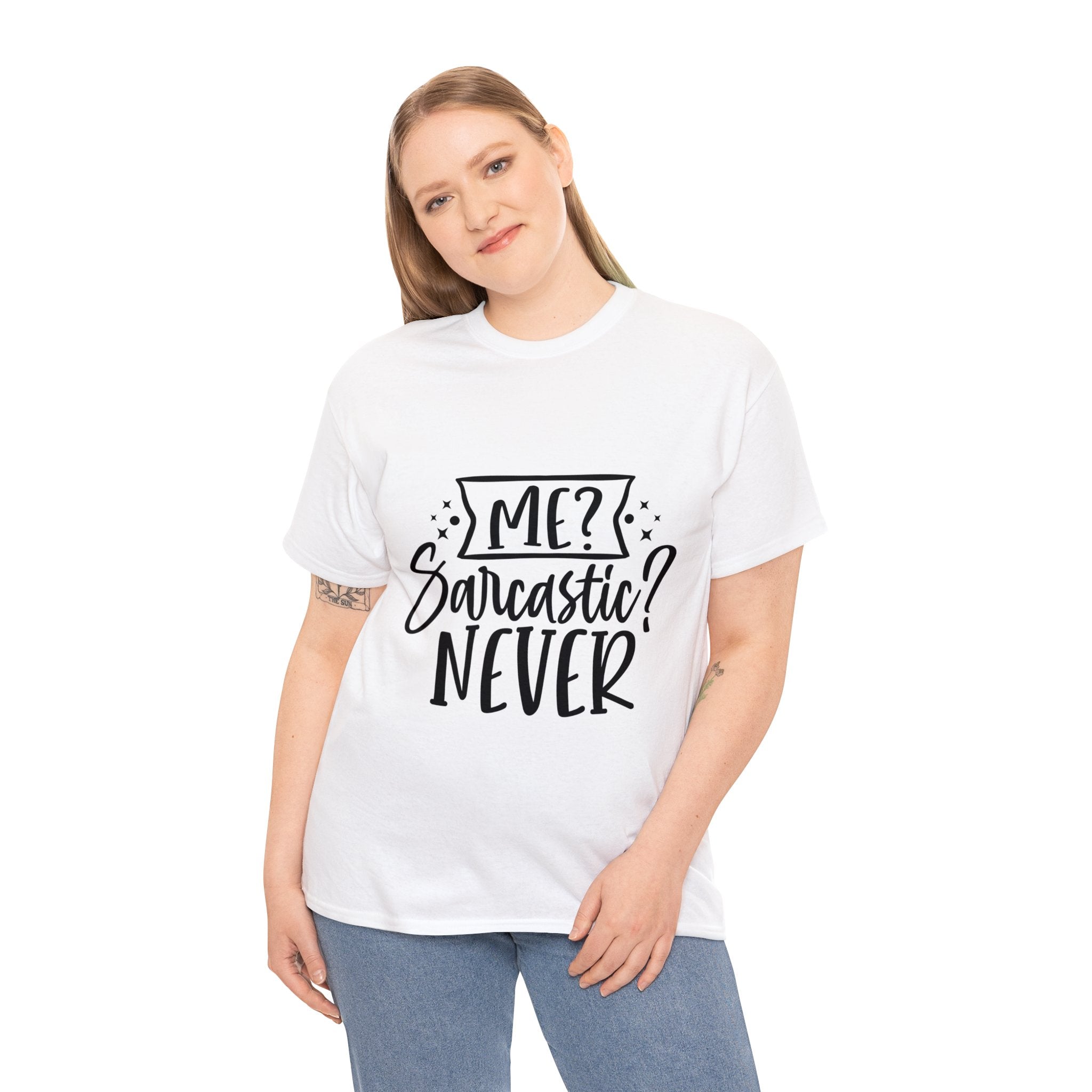 Funny T-Shirt: Me, Sarcastic / Never