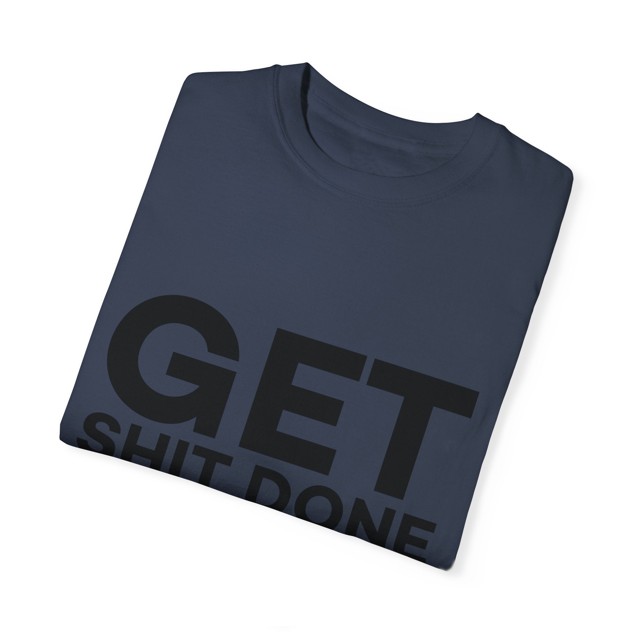 Funny T-Shirt: Get SH*T Done